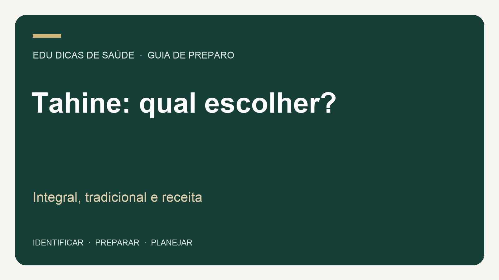 Tahine: qual escolher?: Integral, tradicional e receita. Arte editorial EDU Dicas de Saúde.