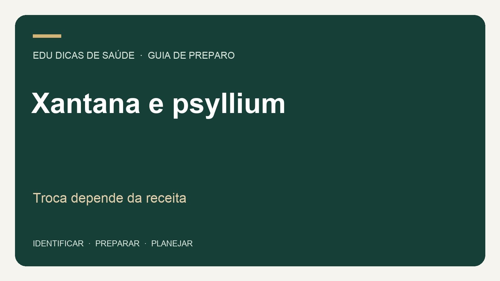 Xantana e psyllium: Troca depende da receita. Arte editorial EDU Dicas de Saúde.