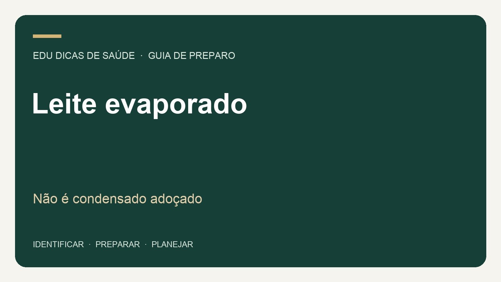 Leite evaporado: Não é condensado adoçado. Arte editorial EDU Dicas de Saúde.