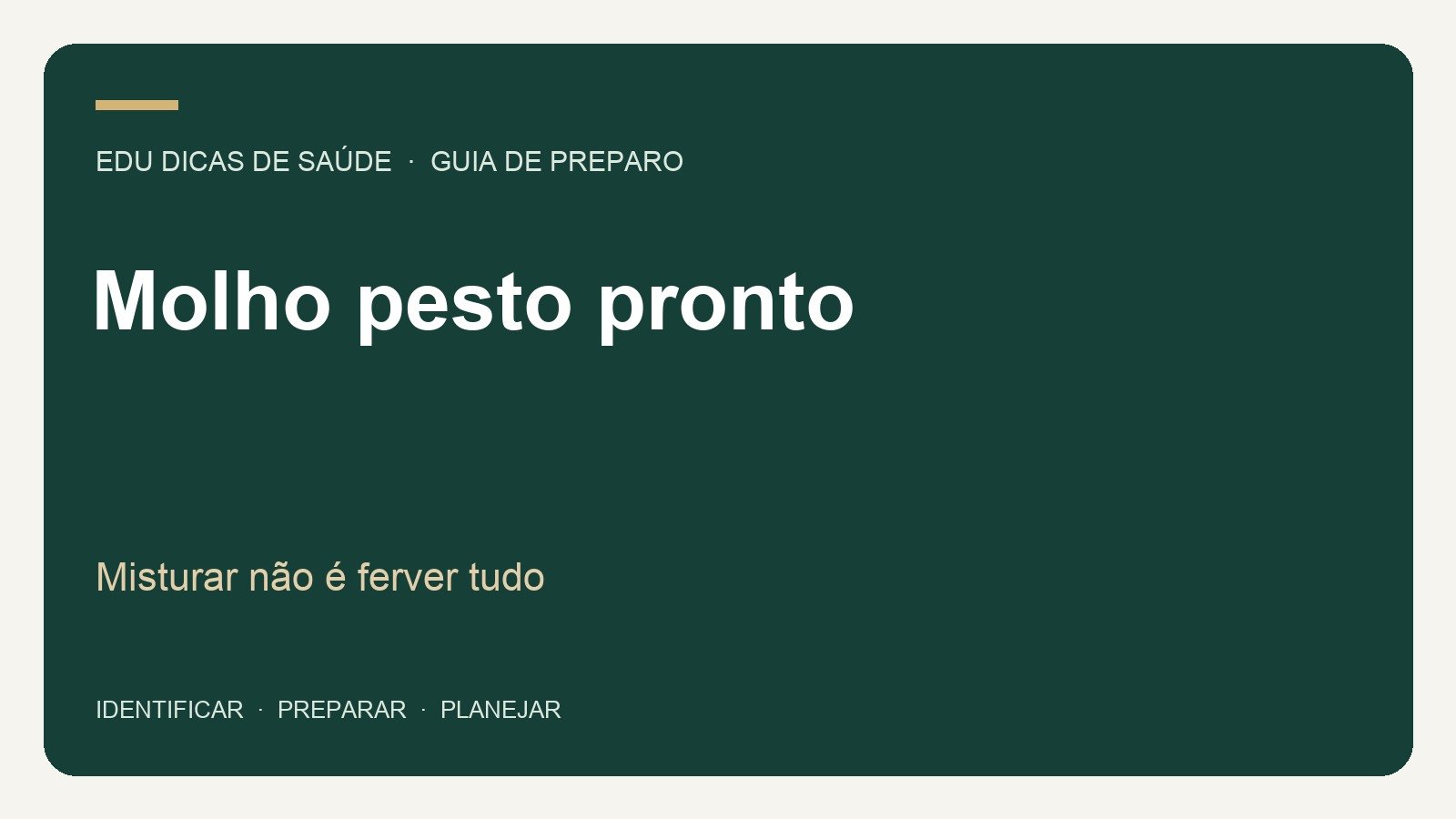 Molho pesto pronto: Misturar não é ferver tudo. Arte editorial EDU Dicas de Saúde.