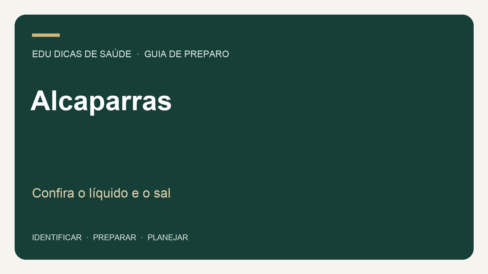 Alcaparras: Confira o líquido e o sal. Arte editorial EDU Dicas de Saúde.