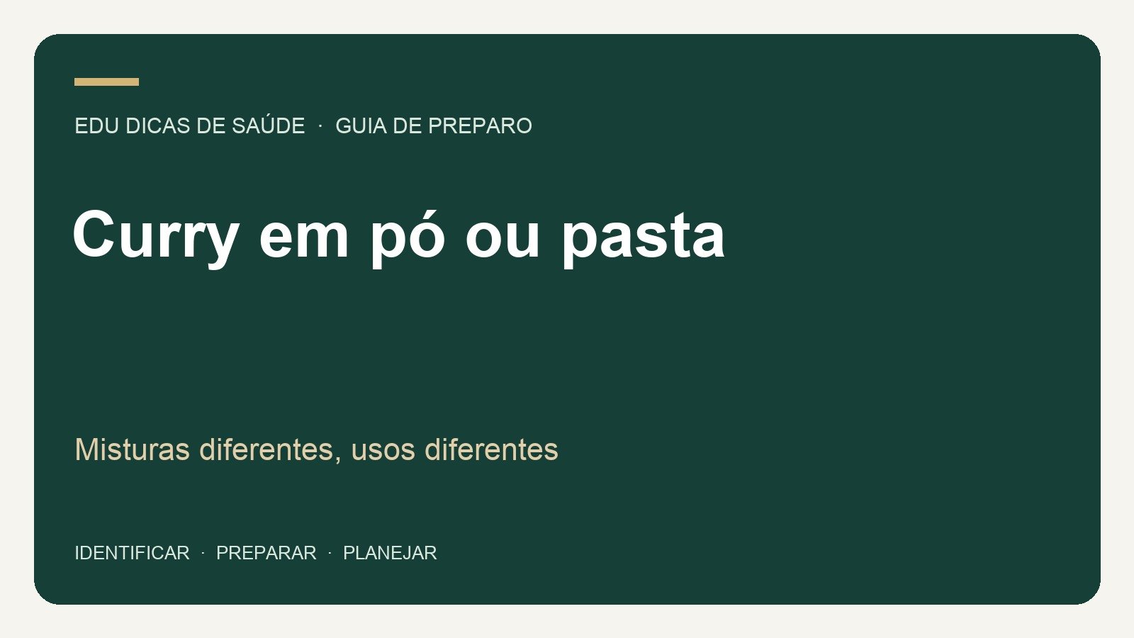 Curry em pó ou pasta: Misturas diferentes, usos diferentes. Arte editorial EDU Dicas de Saúde.