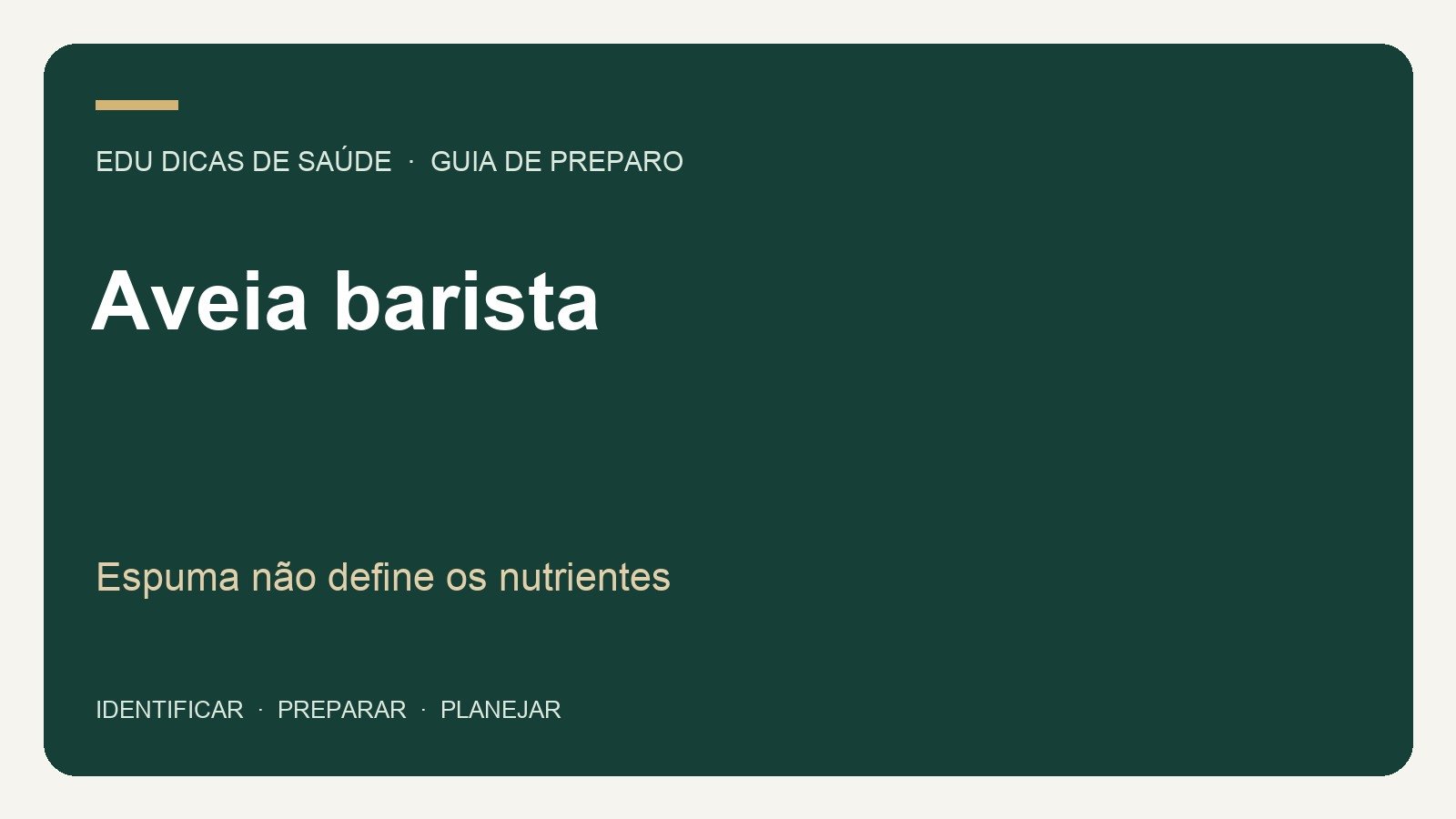 Aveia barista: Espuma não define os nutrientes. Arte editorial EDU Dicas de Saúde.