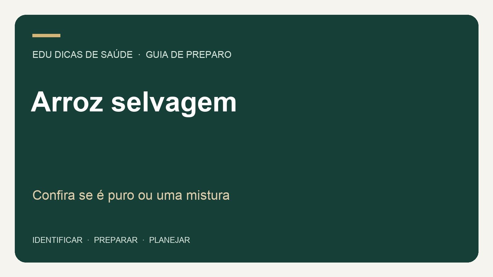 Arroz selvagem: Confira se é puro ou uma mistura. Arte editorial EDU Dicas de Saúde.