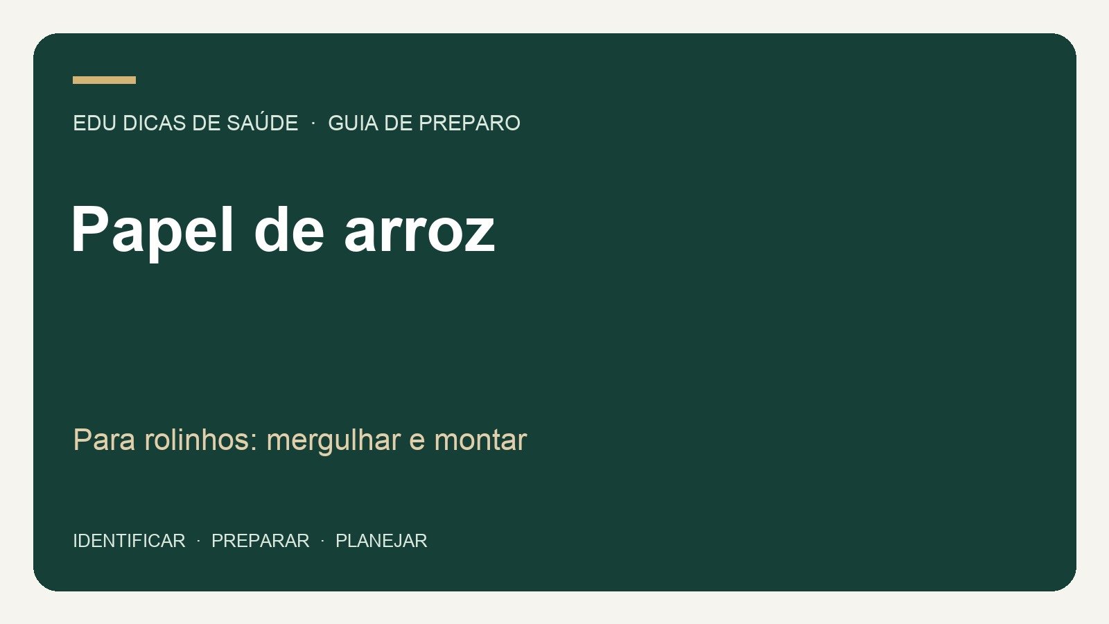 Papel de arroz: Para rolinhos: mergulhar e montar. Arte editorial EDU Dicas de Saúde.