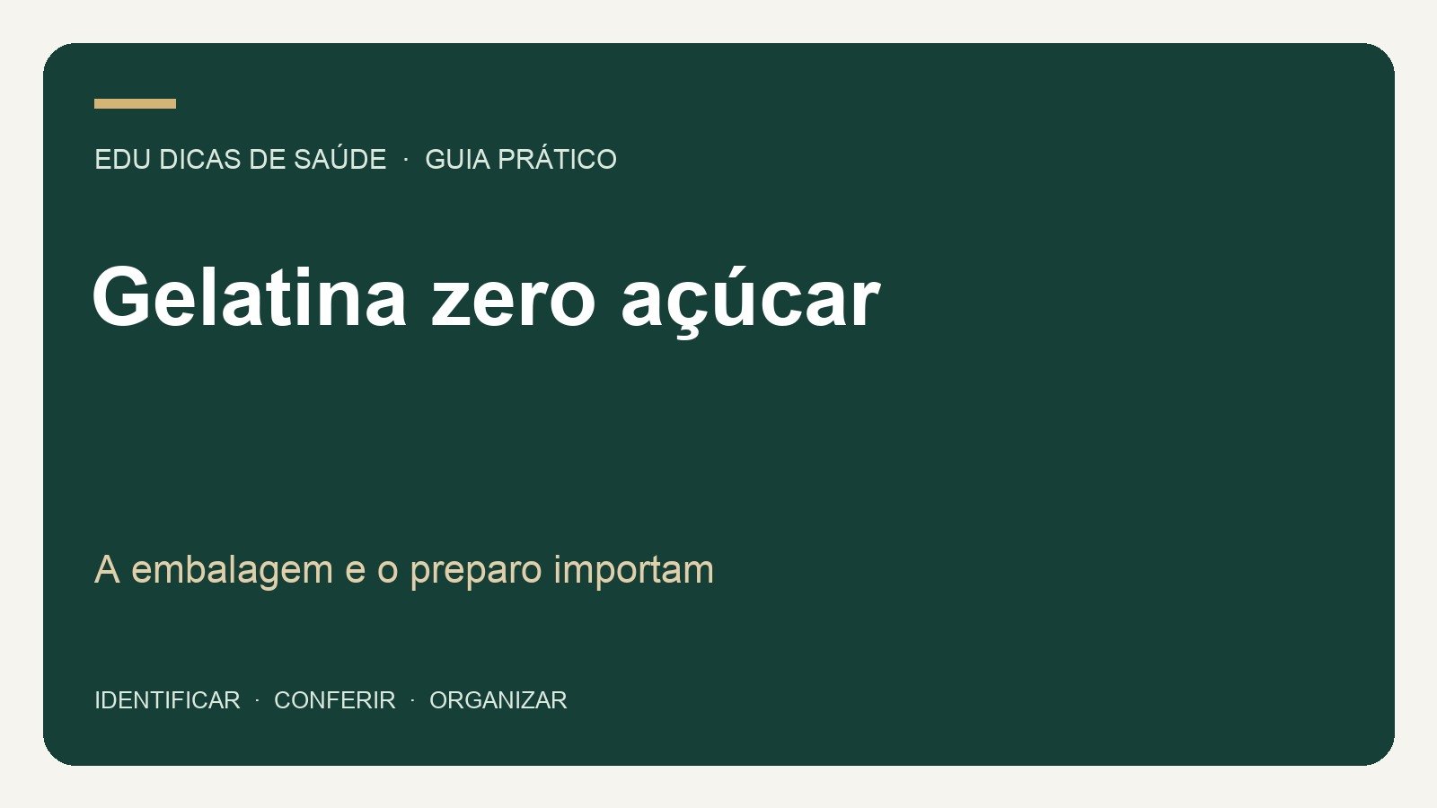 Gelatina zero açúcar: A embalagem e o preparo importam. Arte editorial EDU Dicas de Saúde.