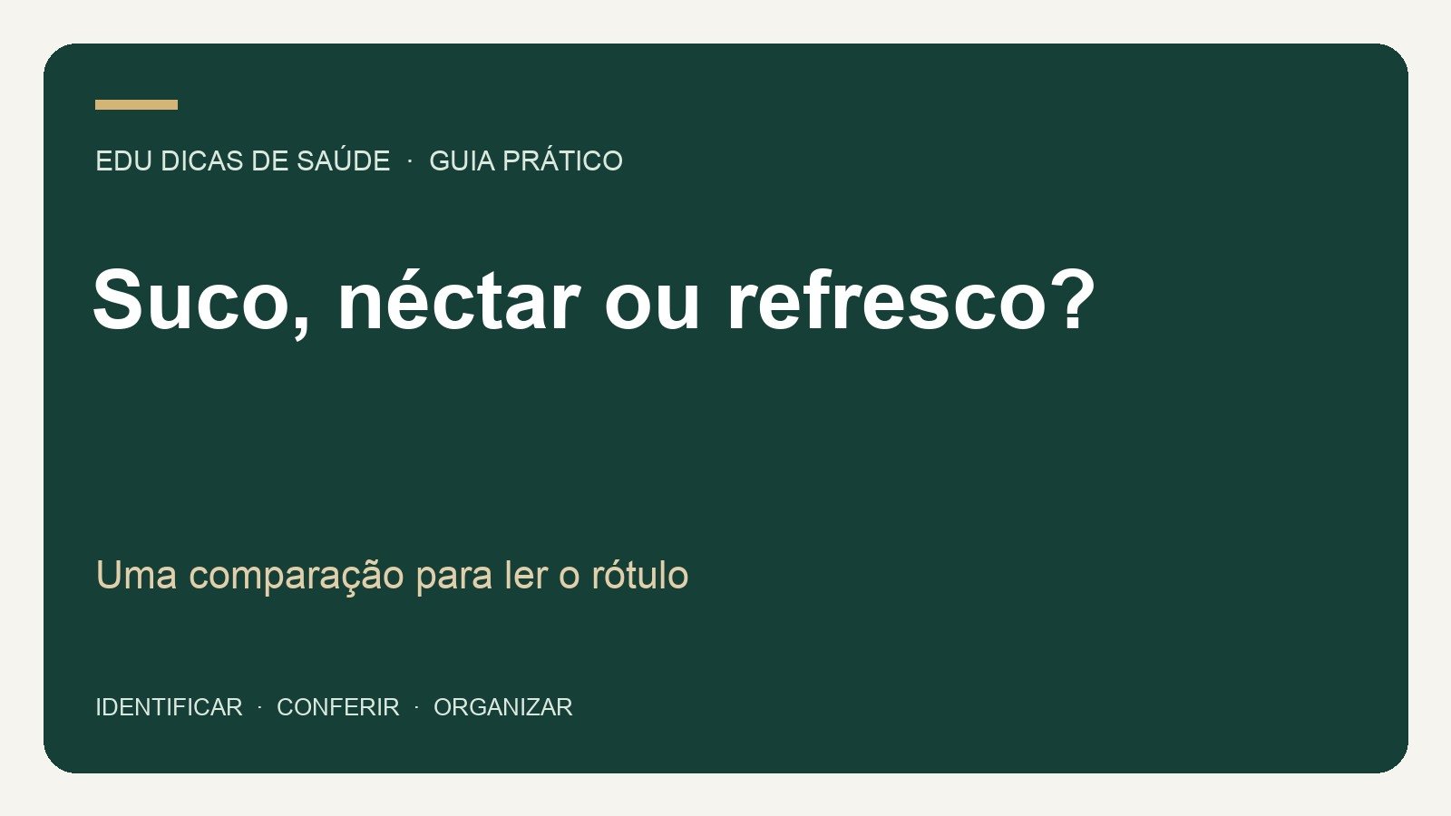 Suco, néctar ou refresco?: Uma comparação para ler o rótulo. Arte editorial EDU Dicas de Saúde.