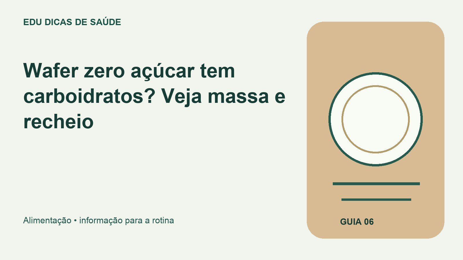 Arte editorial: Wafer zero açúcar tem carboidratos? Veja massa e recheio.