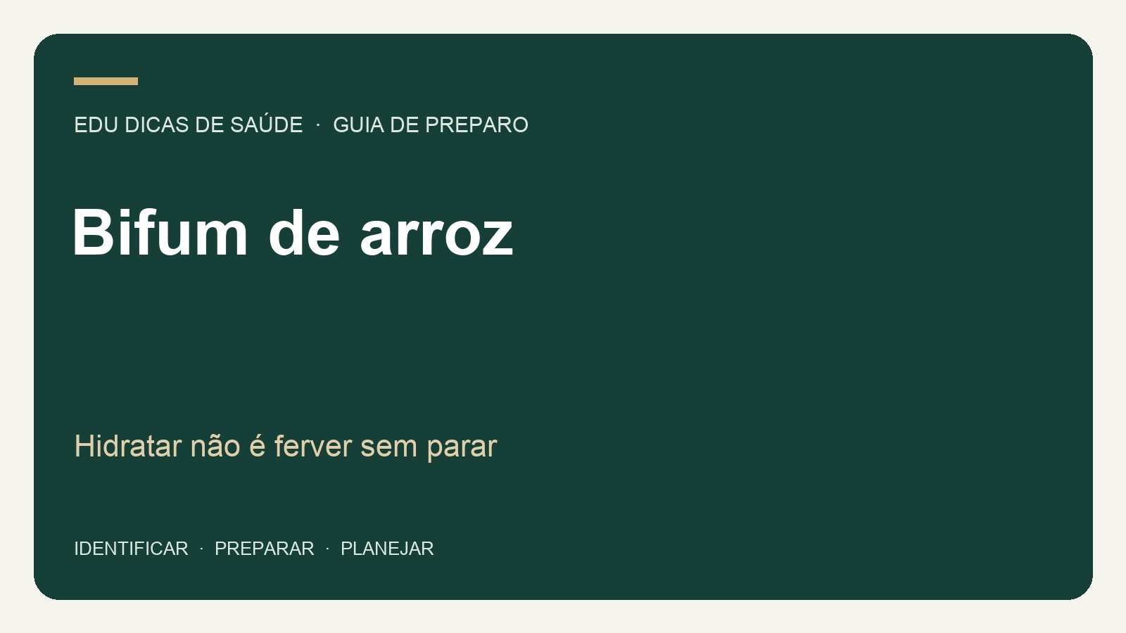 Bifum de arroz: Hidratar não é ferver sem parar. Arte editorial EDU Dicas de Saúde.