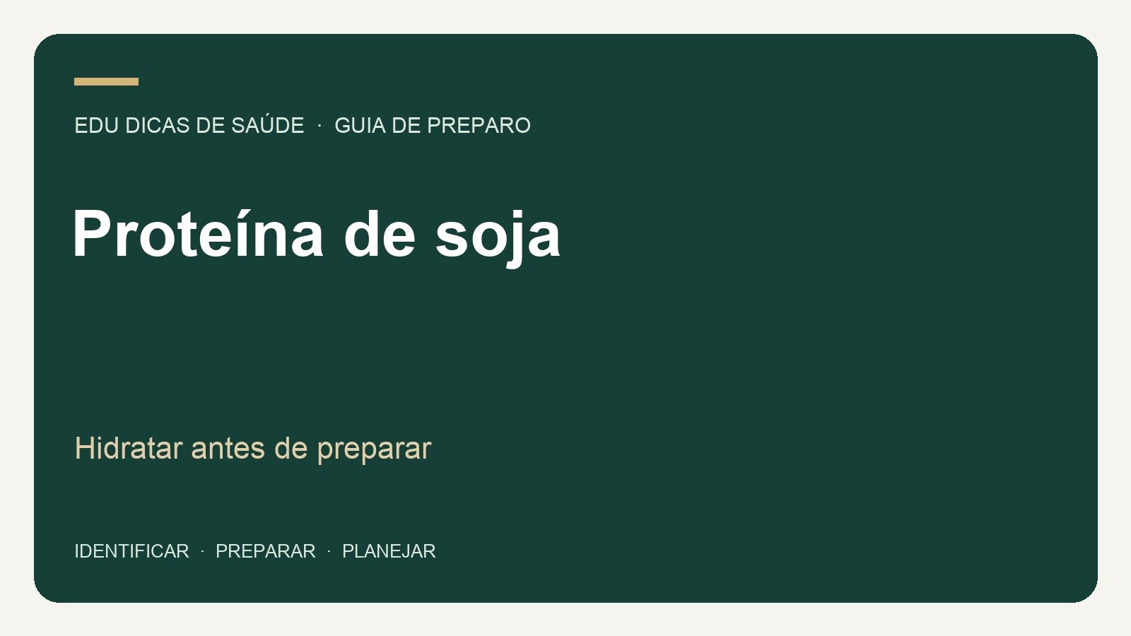 Proteína de soja: Hidratar antes de preparar. Arte editorial EDU Dicas de Saúde.