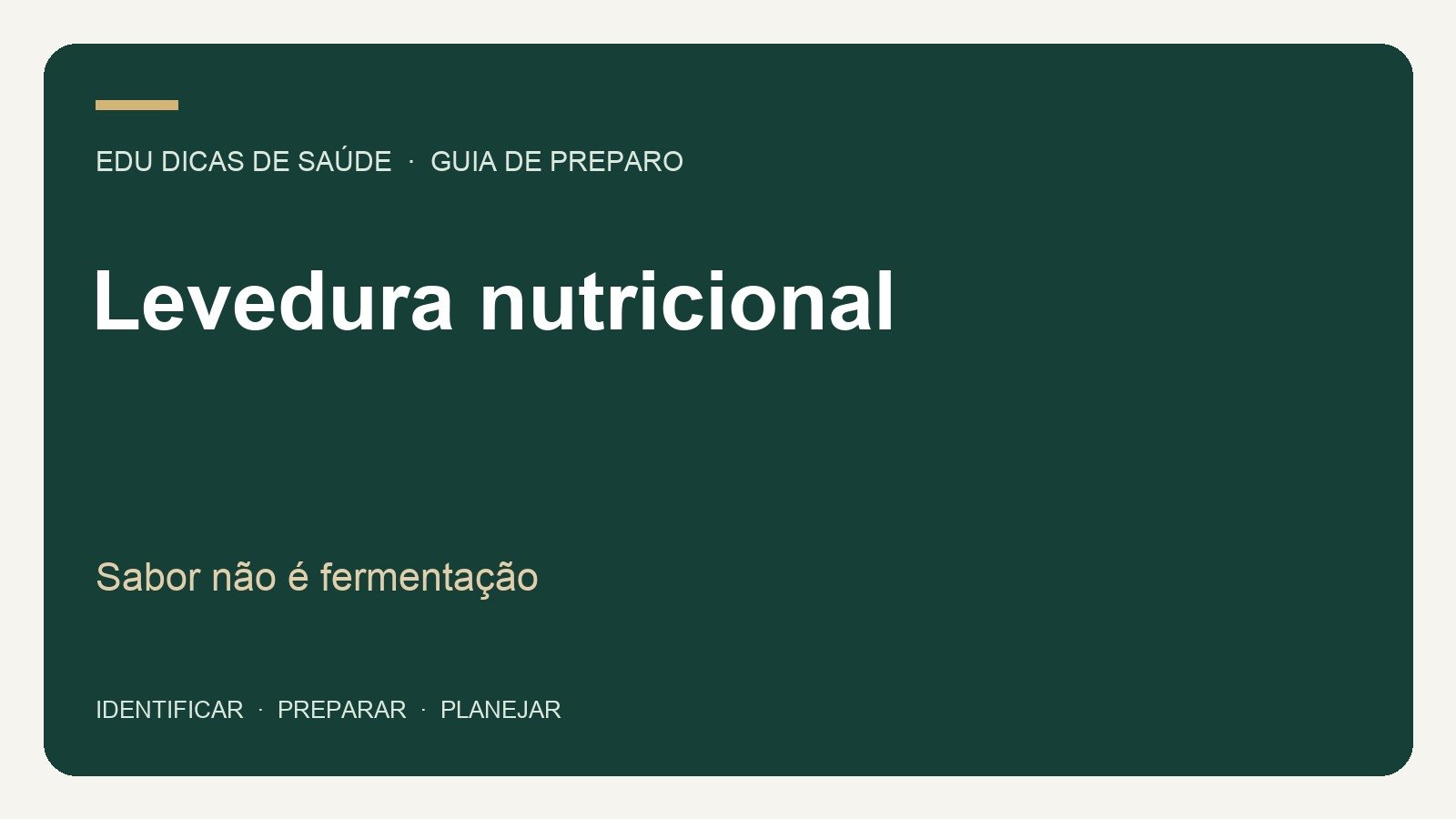 Levedura nutricional: Sabor não é fermentação. Arte editorial EDU Dicas de Saúde.